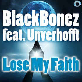 BLACKBONEZ FEAT. UNVERHOFFT - LOSE MY FAITH